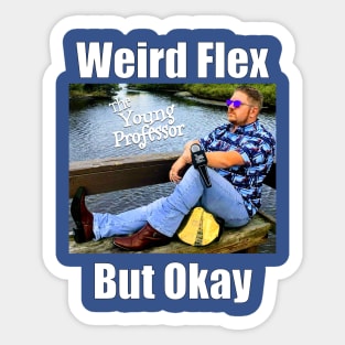 Weird Flex, YoPro Sticker